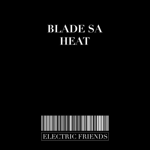 Blade SA - Heat [EFM299]